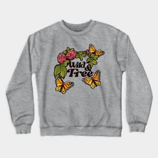 Wild & Free Like Monarch Butterflies Crewneck Sweatshirt